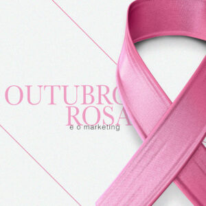 Outubro Rosa e o Marketing